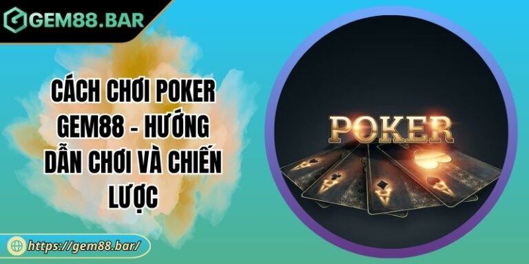 Cách chơi Poker
