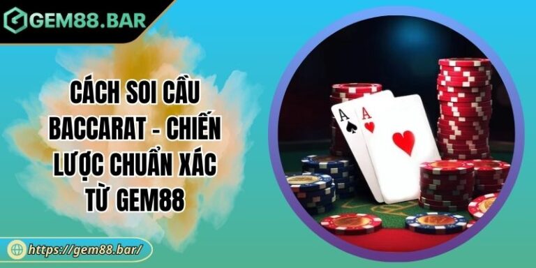 Cách soi cầu Baccarat